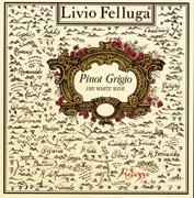 Livio Felluga - Pinot Grigio Collio (750ml) (750ml)